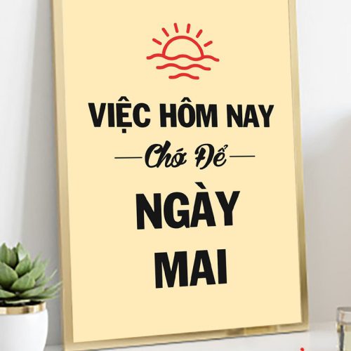 Việc hôm nay chớ để ngày mai TDL010