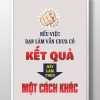 Nếu việc bạn làm vẫn chưa có kết quả TDL031