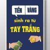 Tiền vàng sinh ra từ tay trắng TDL122