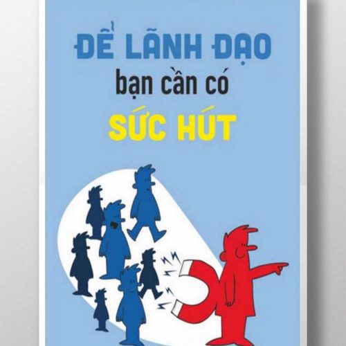 Để lãnh đạo bạn cần có sức hút TDL139
