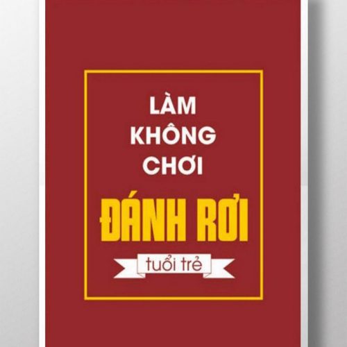 Làm không chơi đánh rơi tuổi trẻ TDL329