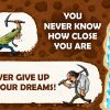 You never know how close you are TDL718